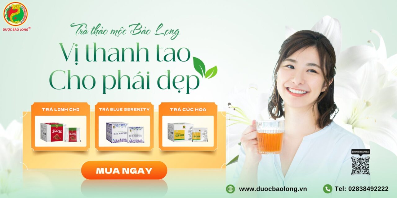 THƯỞNG TRÀ THẢO MỘC BẢO LONG CHĂM SÓC SỨC KHỎE